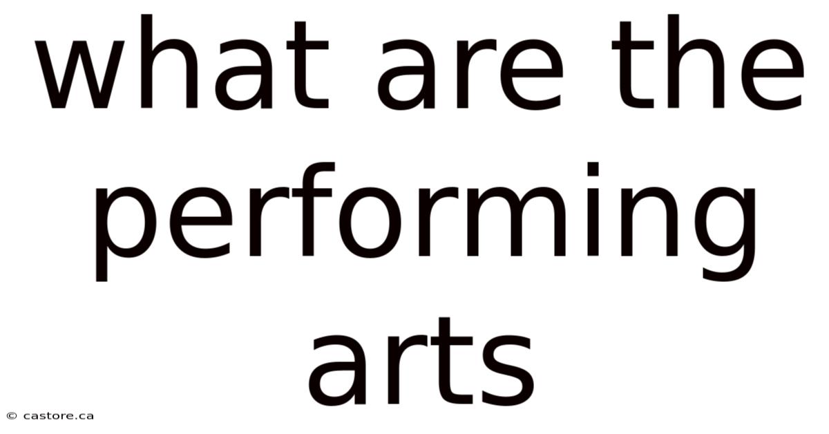 What Are The Performing Arts