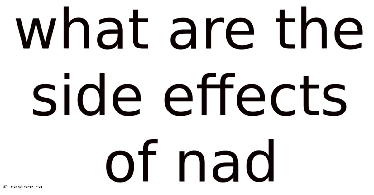 What Are The Side Effects Of Nad
