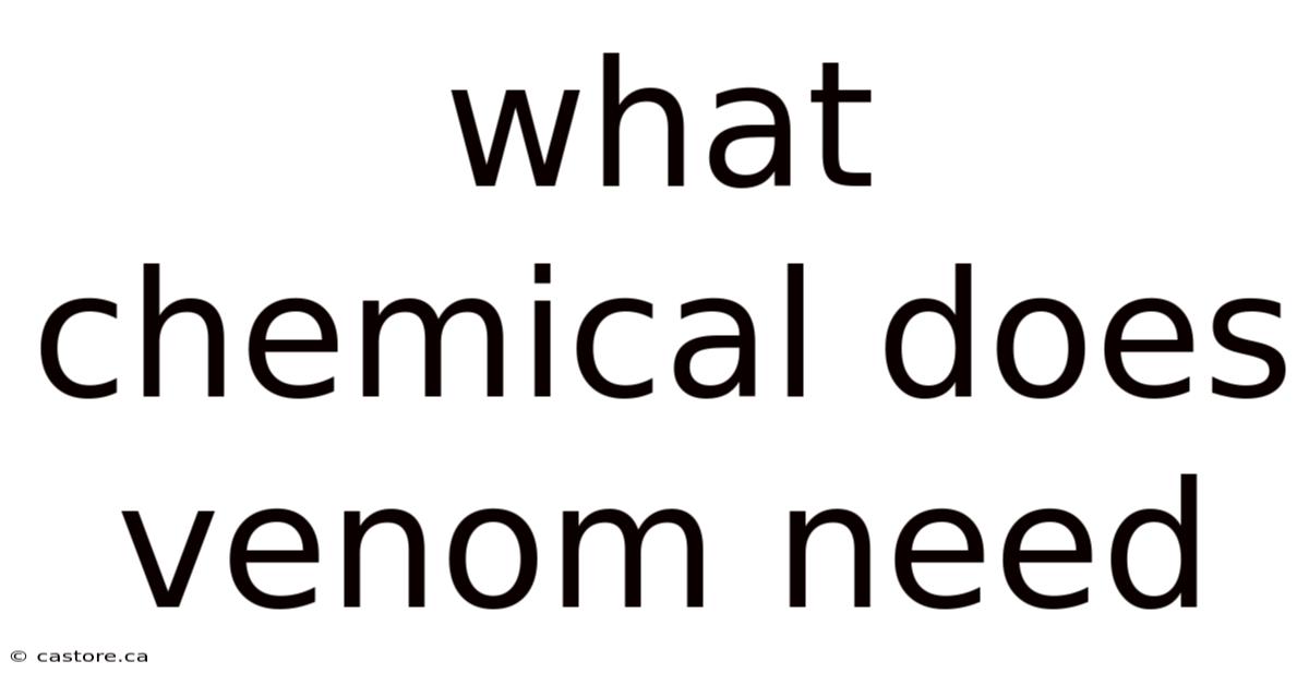 What Chemical Does Venom Need