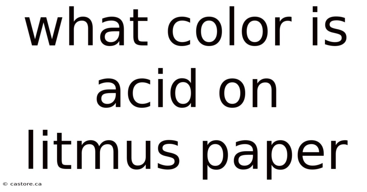 What Color Is Acid On Litmus Paper