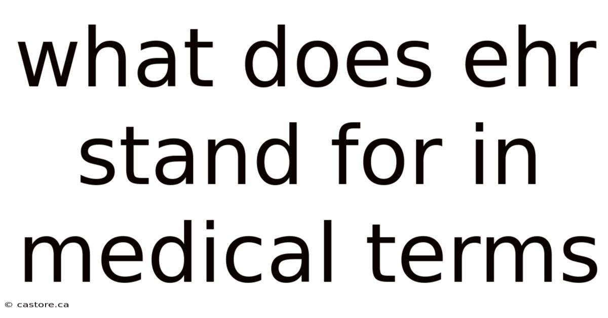 What Does Ehr Stand For In Medical Terms