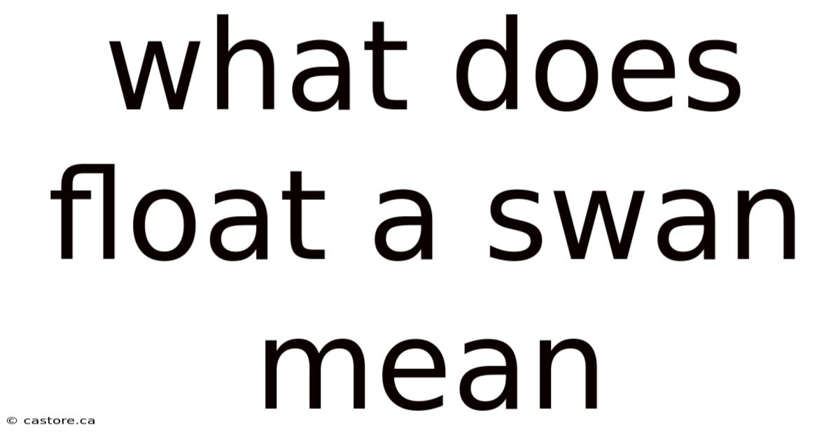 What Does Float A Swan Mean