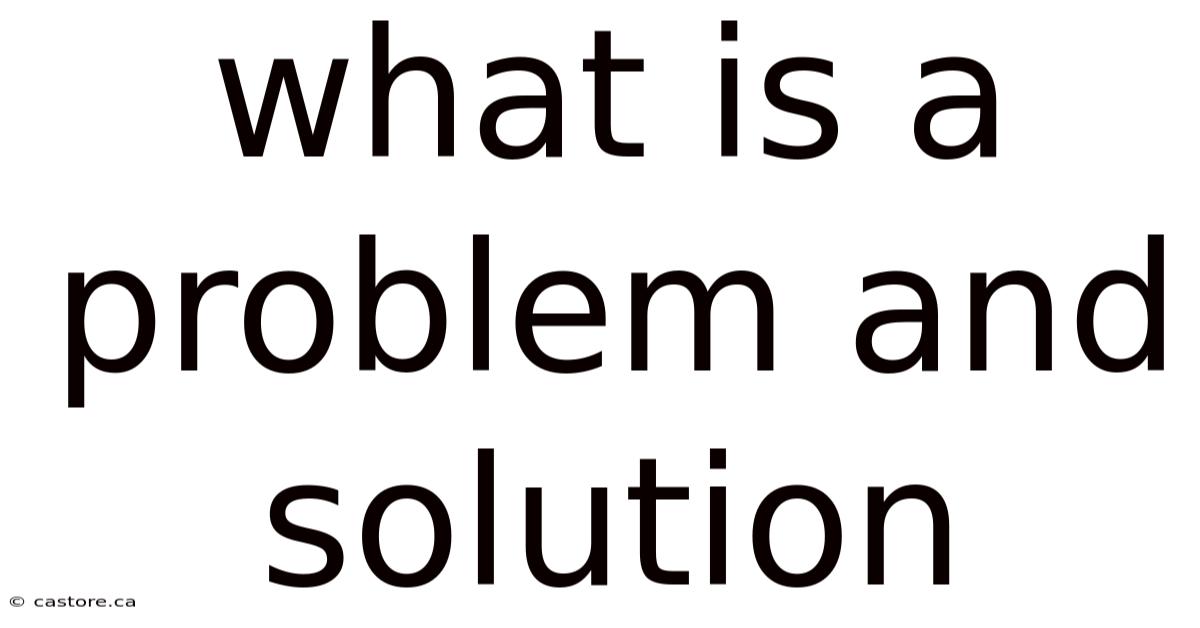 What Is A Problem And Solution