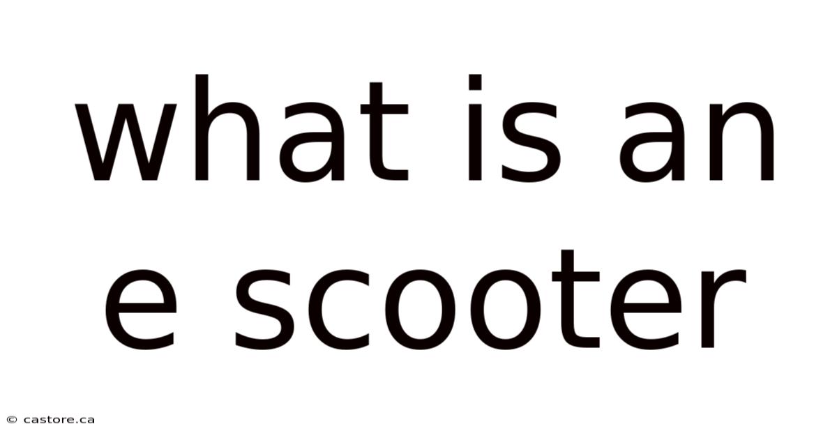 What Is An E Scooter