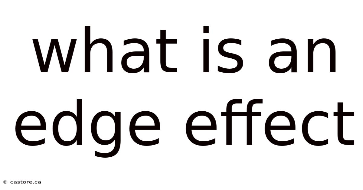 What Is An Edge Effect