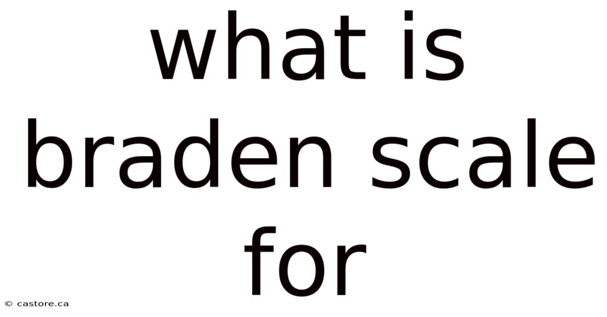 What Is Braden Scale For