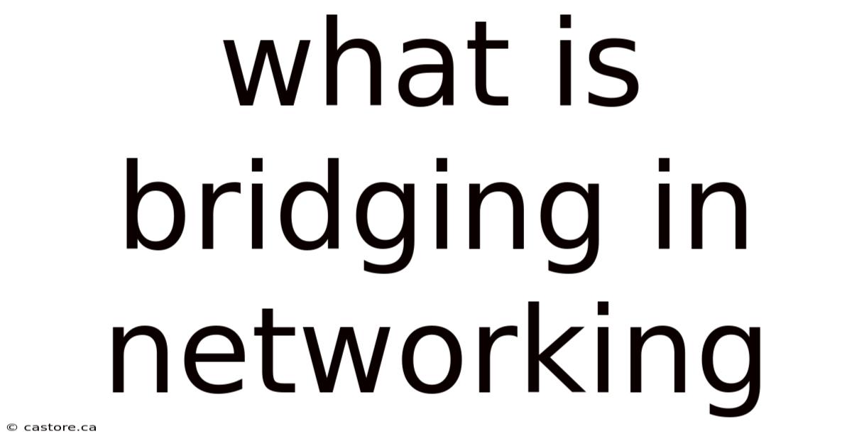 What Is Bridging In Networking