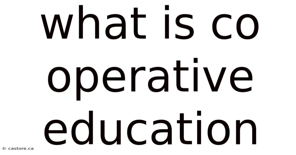 What Is Co Operative Education