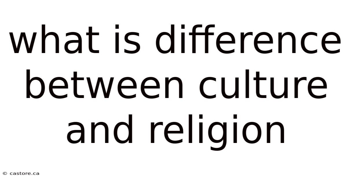 What Is Difference Between Culture And Religion