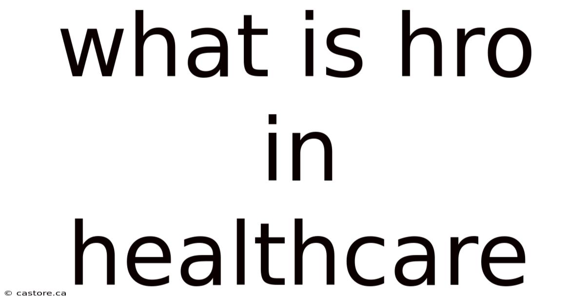 What Is Hro In Healthcare