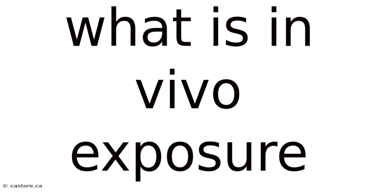 What Is In Vivo Exposure