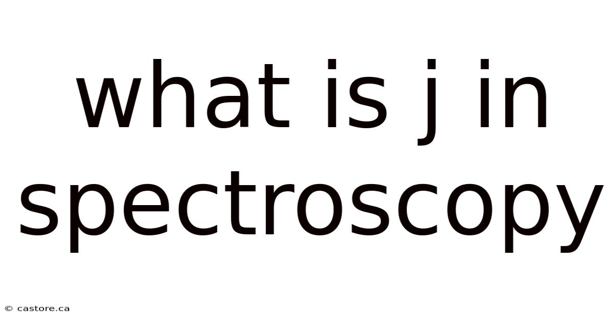What Is J In Spectroscopy