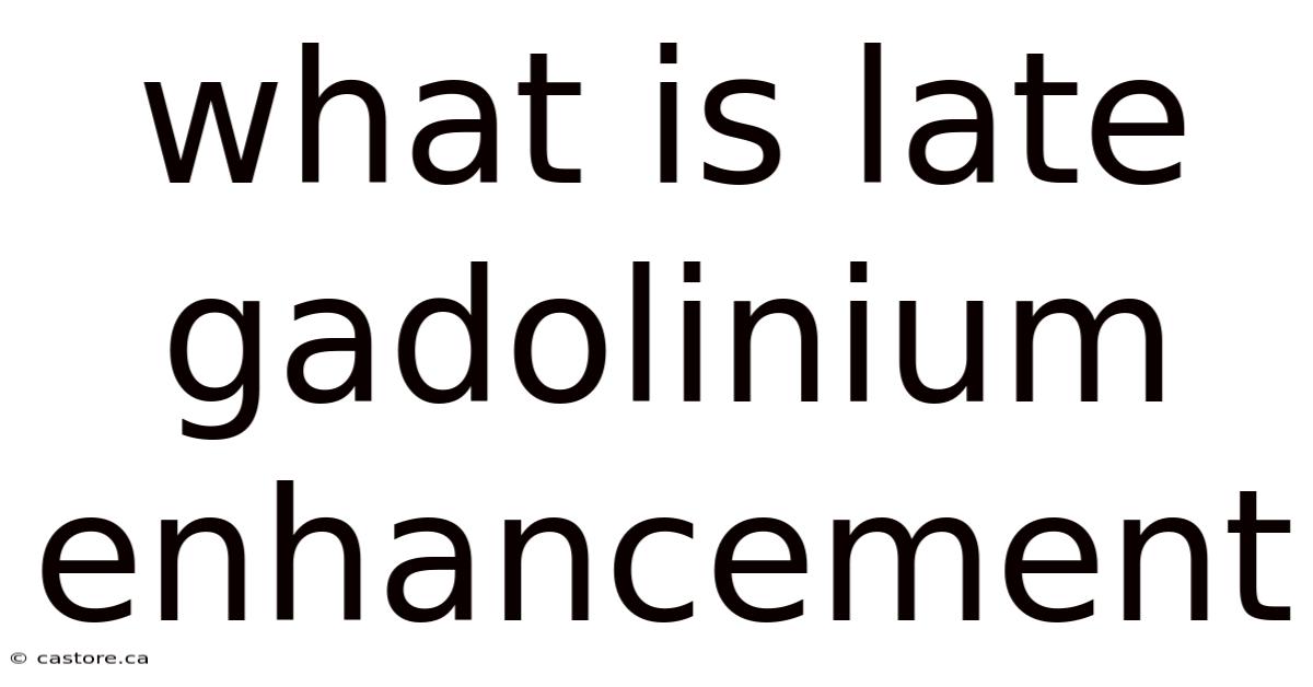 What Is Late Gadolinium Enhancement