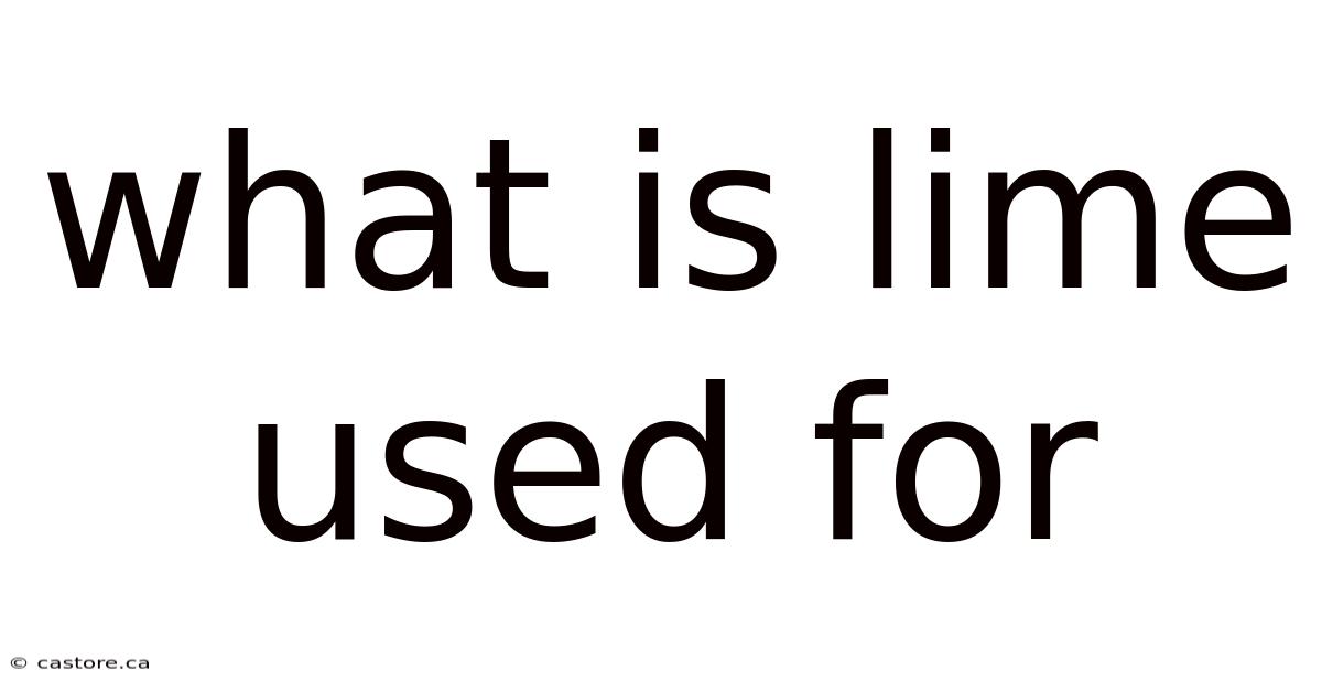 What Is Lime Used For