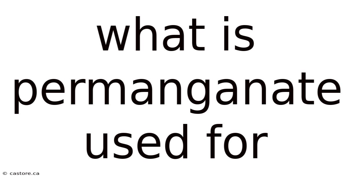 What Is Permanganate Used For