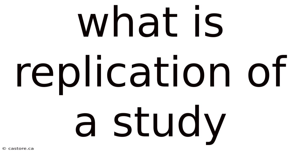 What Is Replication Of A Study