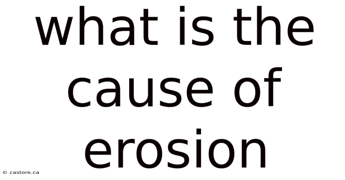 What Is The Cause Of Erosion