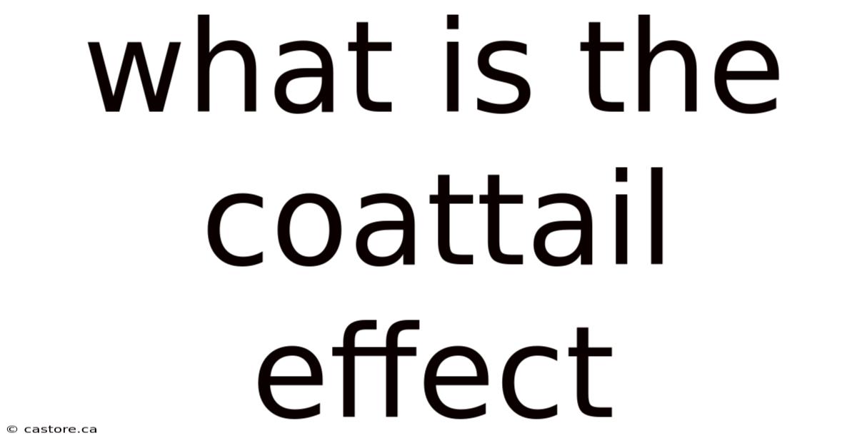 What Is The Coattail Effect