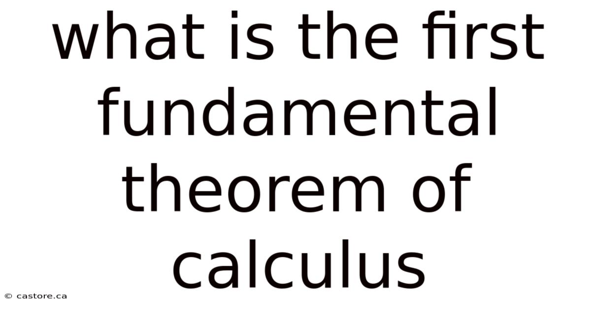 What Is The First Fundamental Theorem Of Calculus