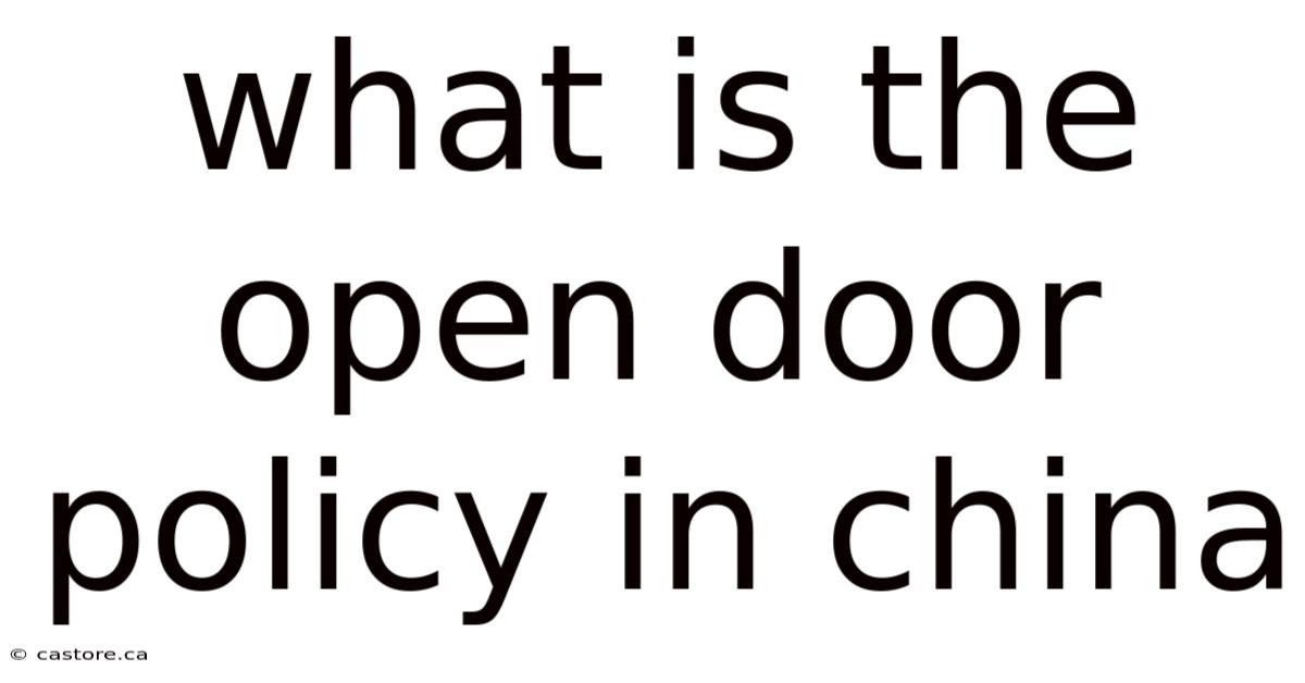 What Is The Open Door Policy In China