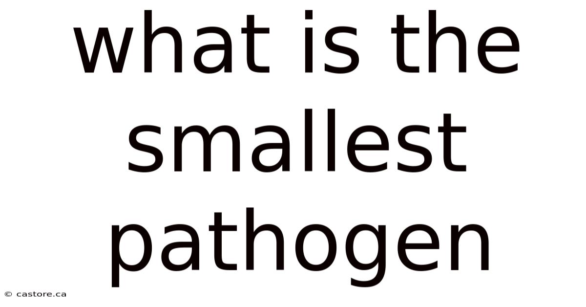 What Is The Smallest Pathogen