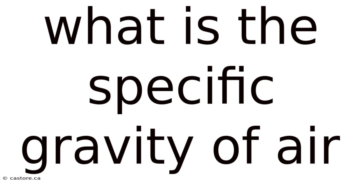 What Is The Specific Gravity Of Air