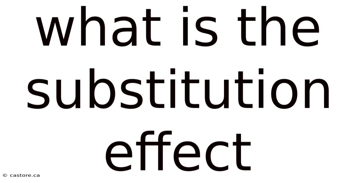 What Is The Substitution Effect