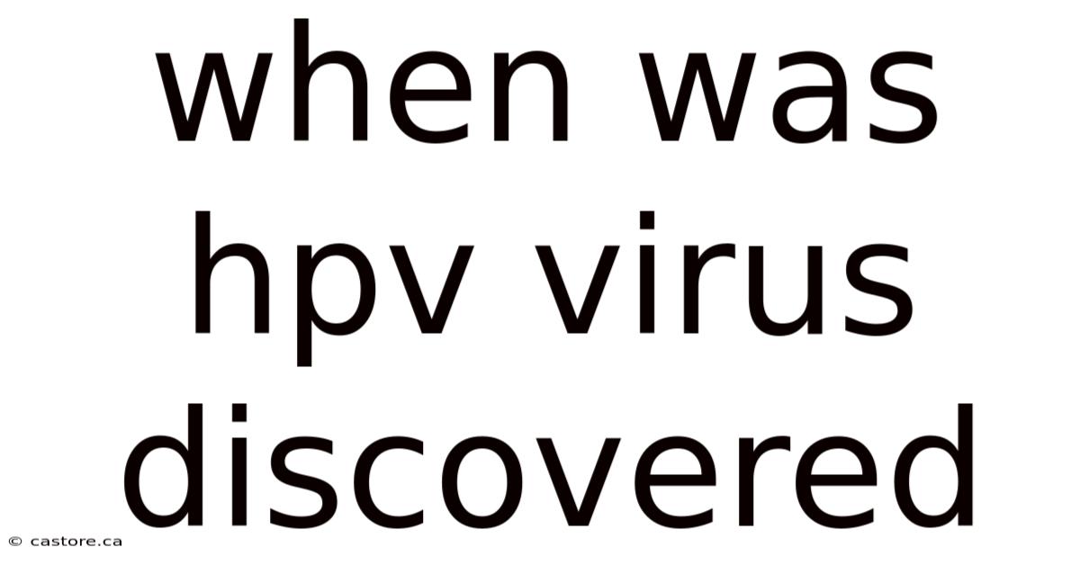 When Was Hpv Virus Discovered
