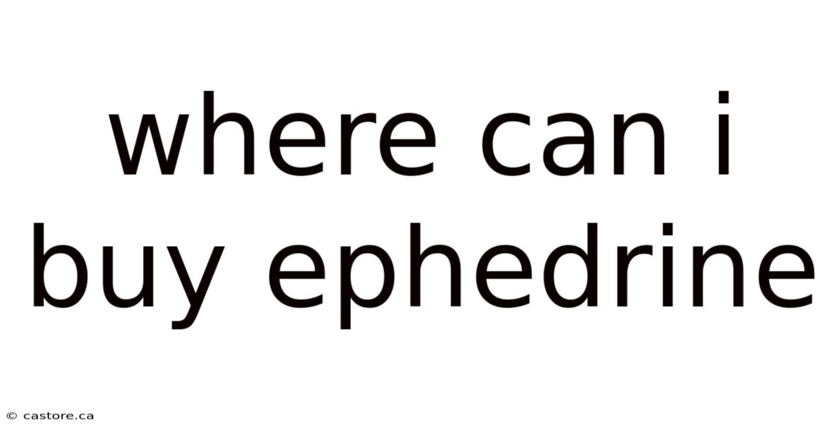 Where Can I Buy Ephedrine
