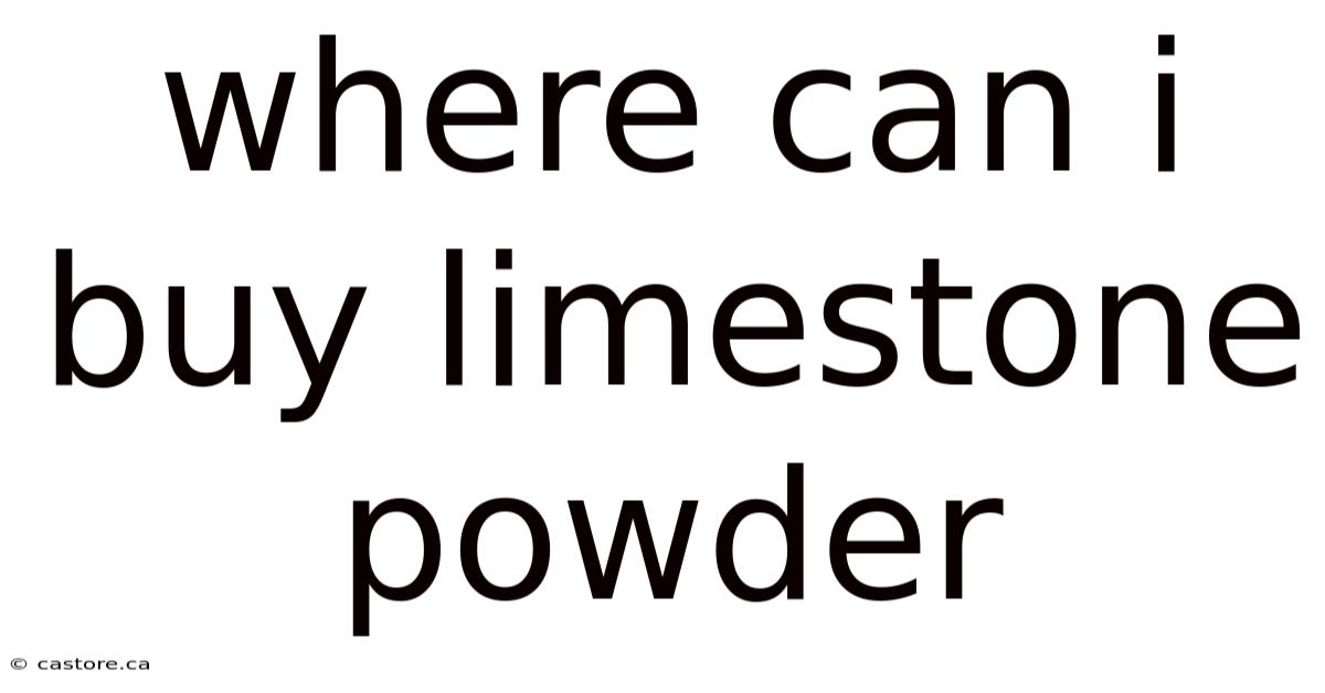 Where Can I Buy Limestone Powder