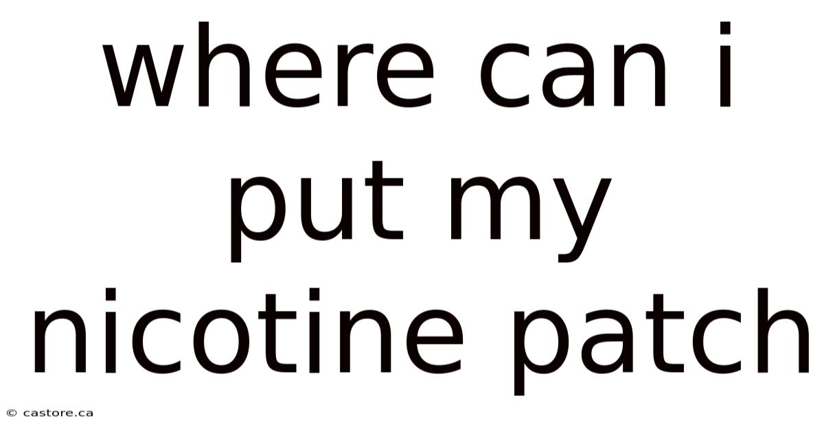Where Can I Put My Nicotine Patch