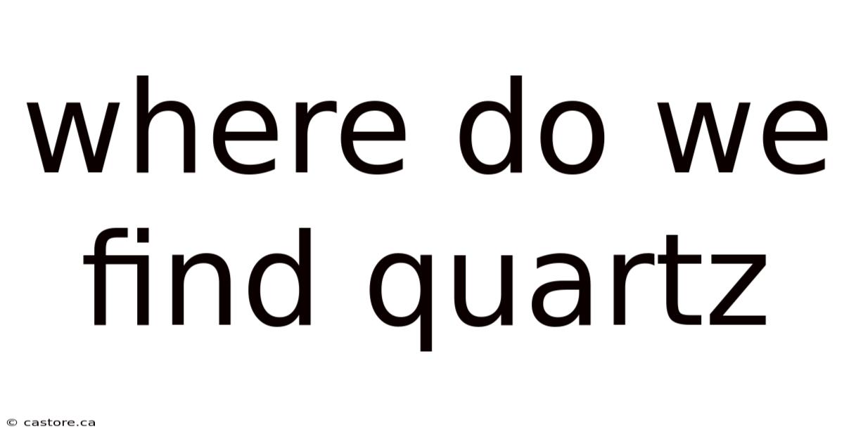 Where Do We Find Quartz