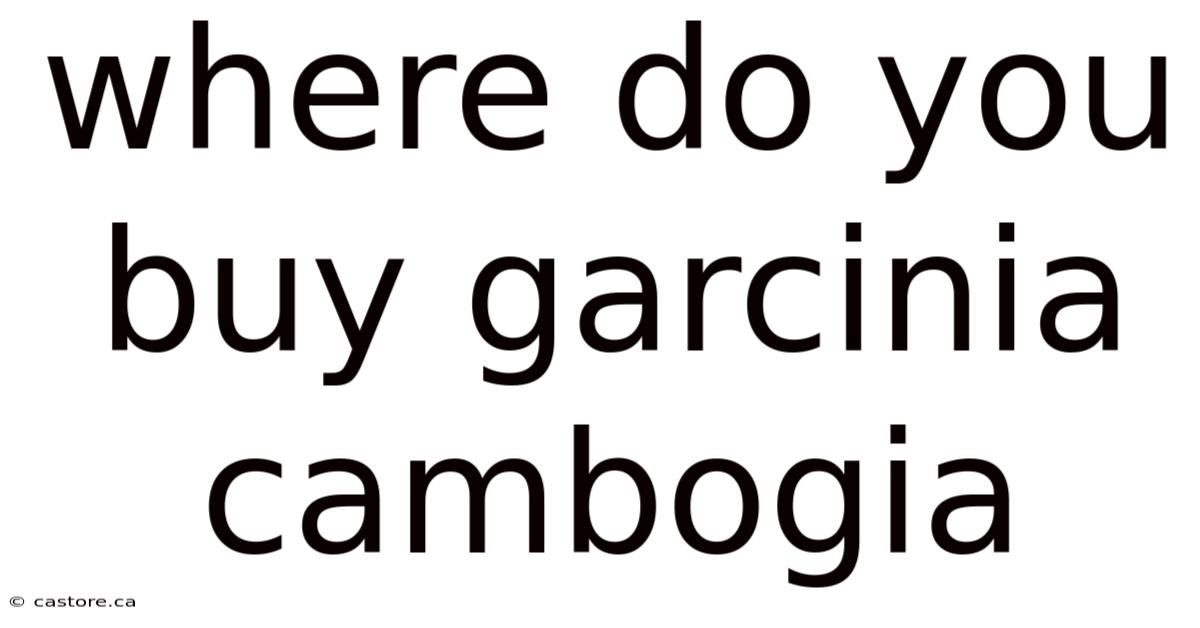 Where Do You Buy Garcinia Cambogia