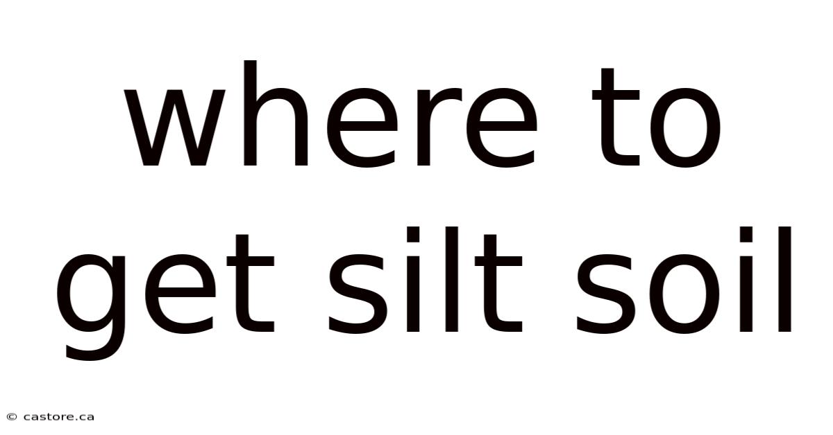 Where To Get Silt Soil