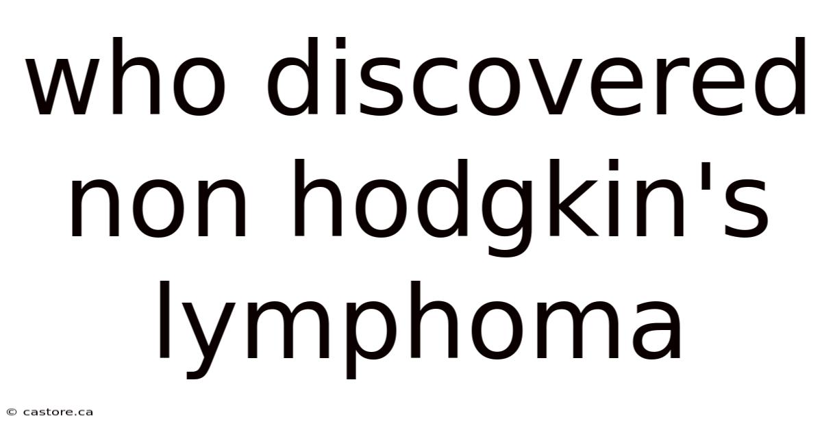 Who Discovered Non Hodgkin's Lymphoma