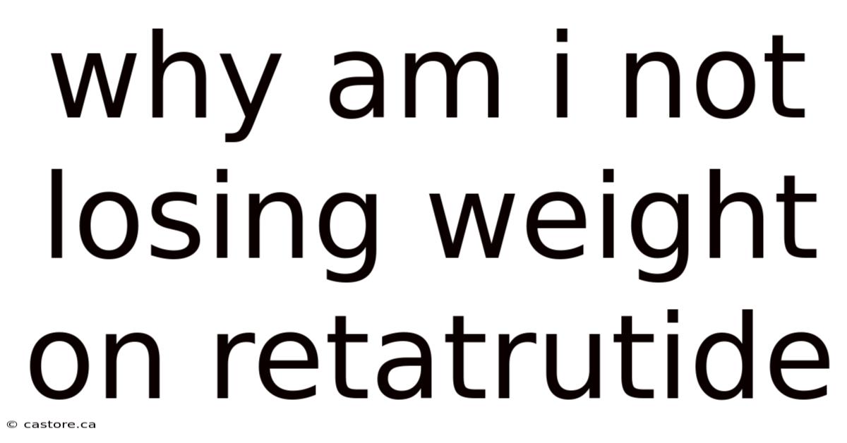 Why Am I Not Losing Weight On Retatrutide