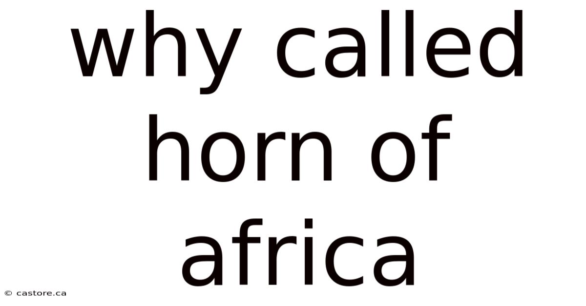 Why Called Horn Of Africa