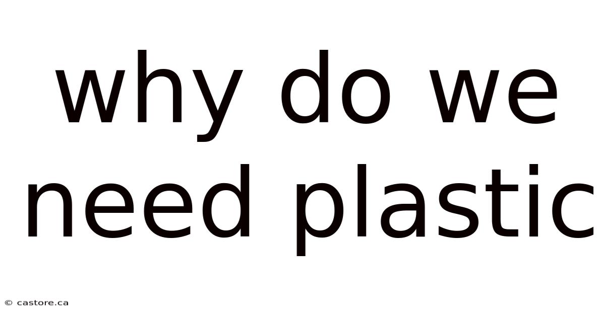 Why Do We Need Plastic
