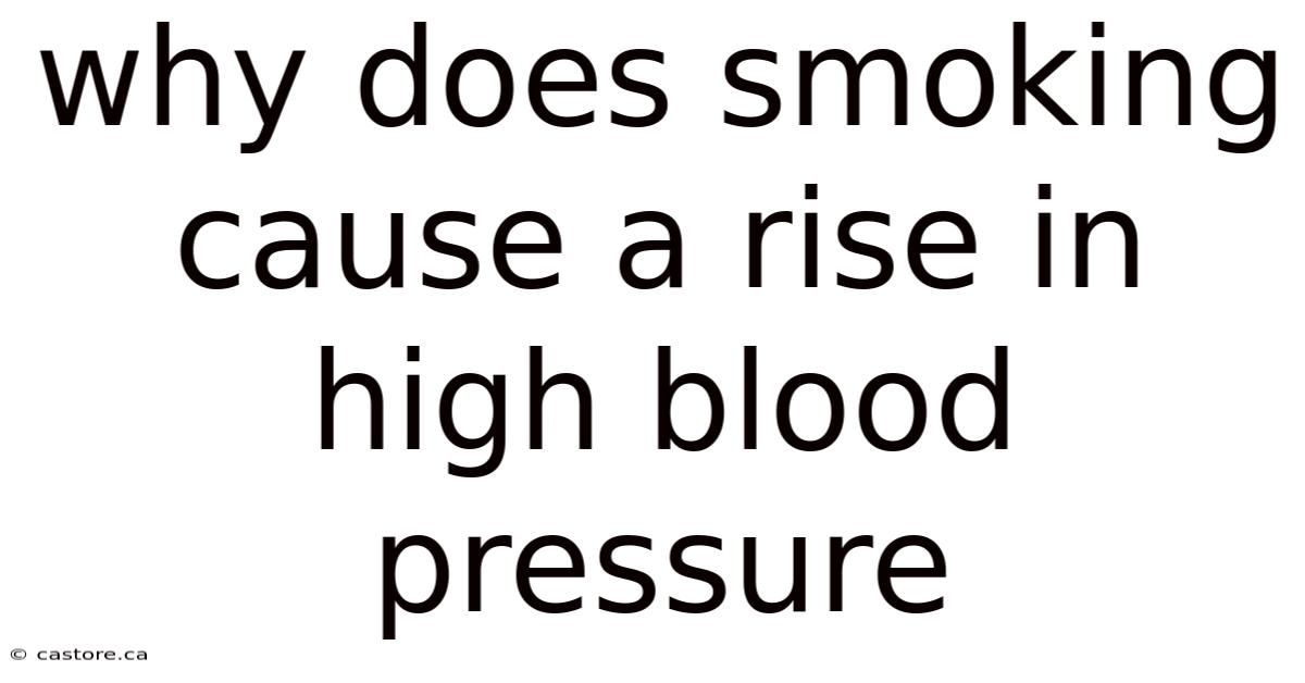 Why Does Smoking Cause A Rise In High Blood Pressure