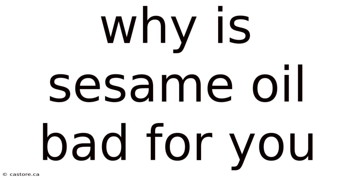 Why Is Sesame Oil Bad For You