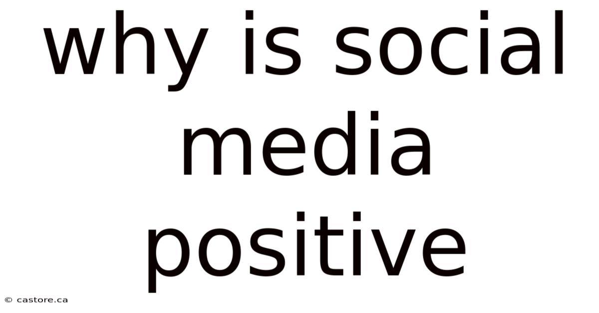Why Is Social Media Positive