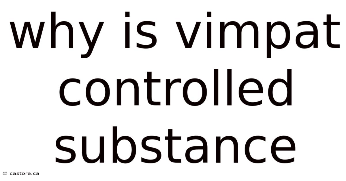 Why Is Vimpat Controlled Substance