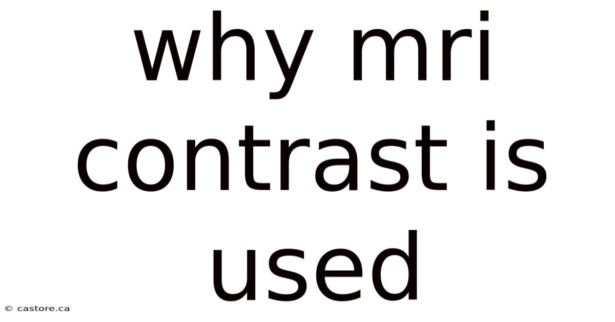 Why Mri Contrast Is Used