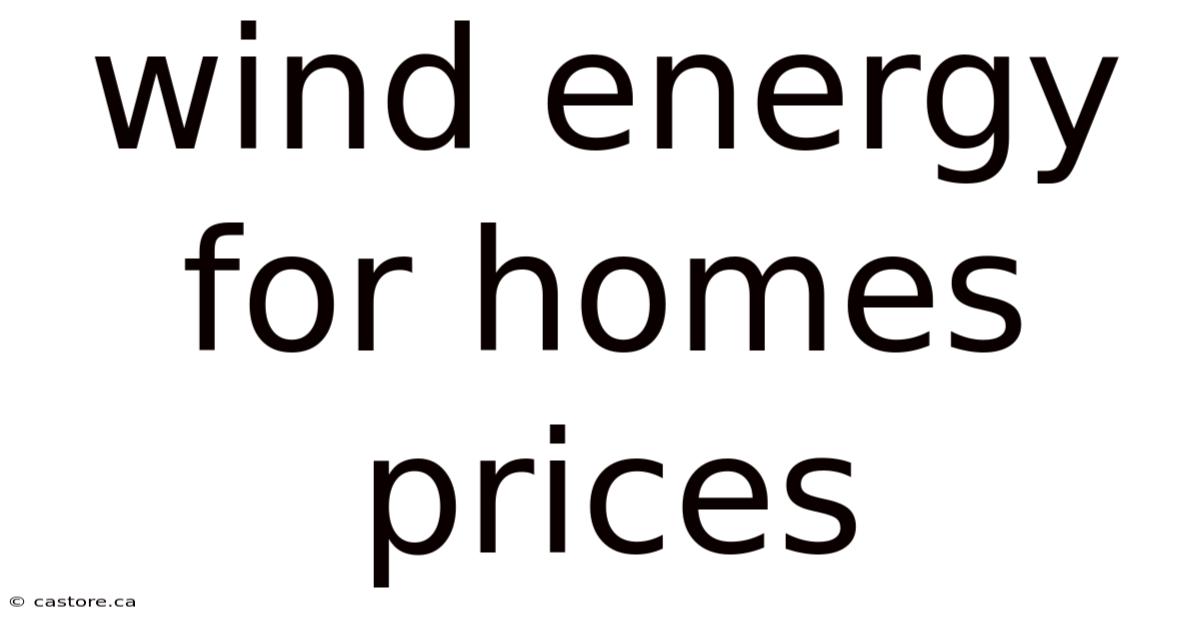 Wind Energy For Homes Prices
