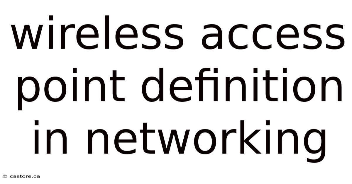 Wireless Access Point Definition In Networking