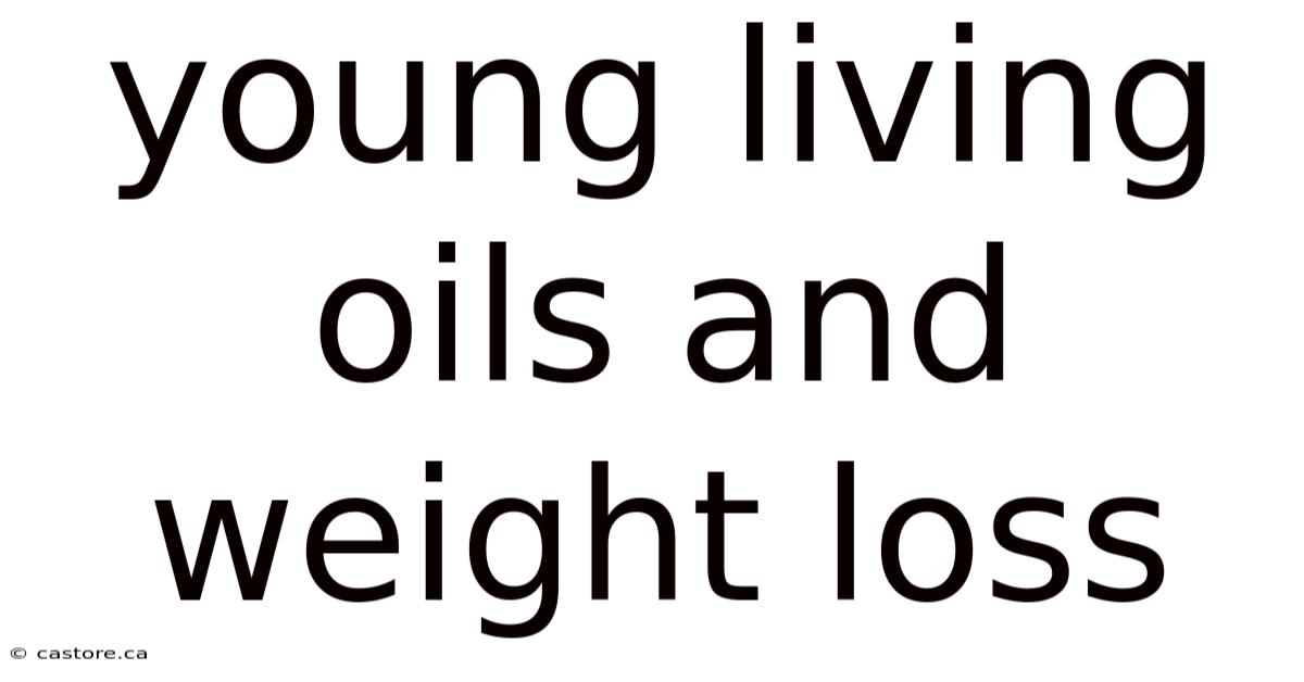Young Living Oils And Weight Loss